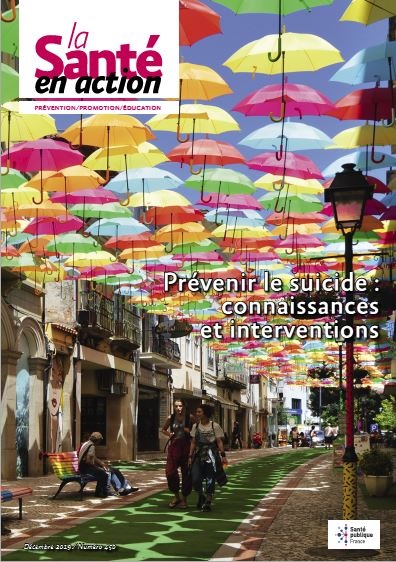 a Santé en action, Décembre 2019, n°450 Prévenir le suicide : connaissances et interventions. Publié le 9 janvier 2020 Mis à jour le 10 janvier 2020